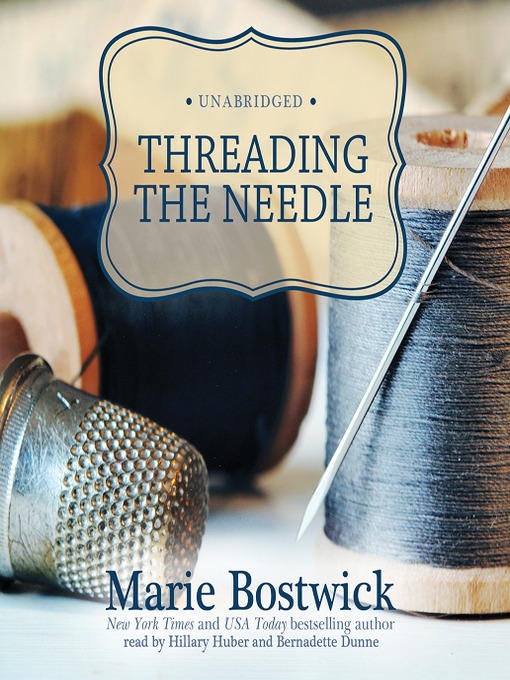 Title details for Threading the Needle by Marie Bostwick - Available
